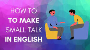 Tips and Strategies for Mastering Small Talk in English