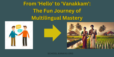 From 'Hello' to 'Vanakkam': The Fun Journey of Multilingual Mastery