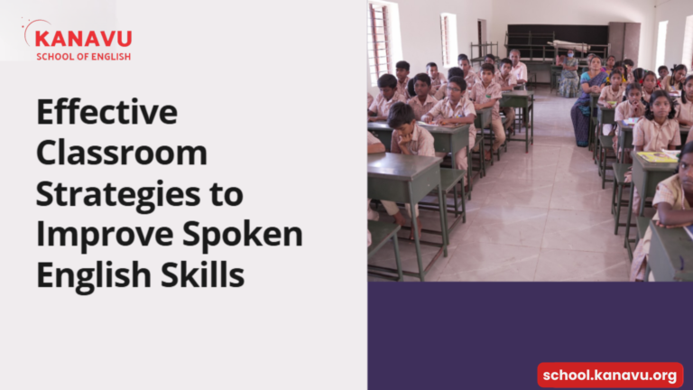 Effective Classroom Strategies to Improve Spoken English Skills