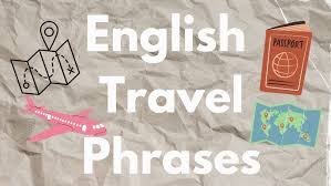 “Travel Talk”: English Phrases to Navigate Your Next Adventure Abroad
